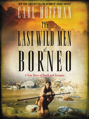 cover image of The Last Wild Men of Borneo